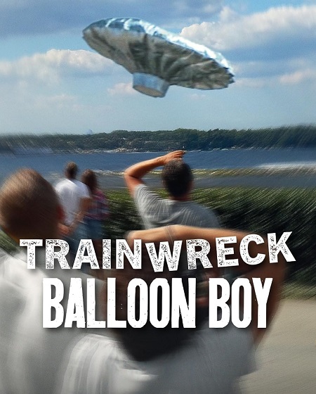 فيلم Trainwreck Balloon Boy 2025 مترجم