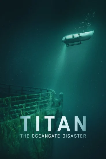 فيلم Titan The OceanGate Disaster 2025 مترجم