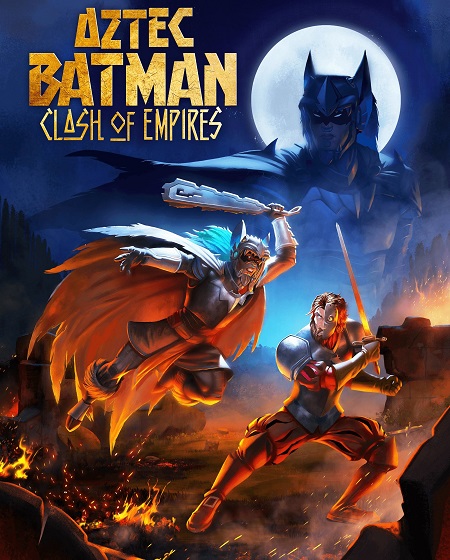 فيلم Aztec Batman Clash of Empires 2025 مترجم