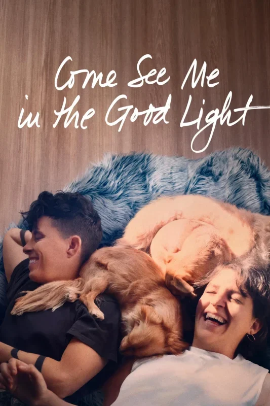 فيلم Come See Me In The Good Light 2025 مترجم